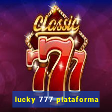 lucky 777 plataforma